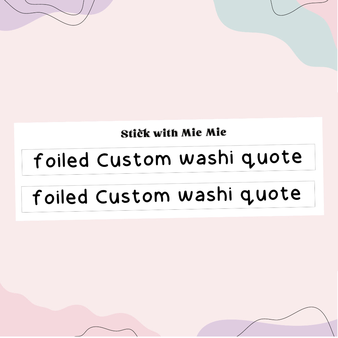 Custom foiled washi